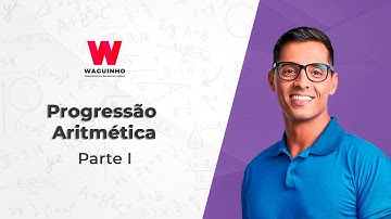 Progressão Aritmética - Parte I | Descomplicando RLM com Waguinho.