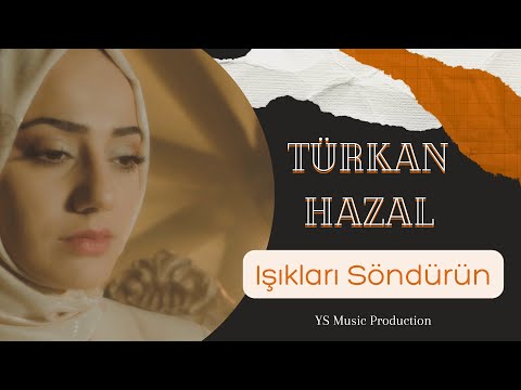 Türkan  Hazal - Işıkları Söndürün (Official video)