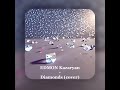 DIAMONDS EDMON Rihanna Cover DIAMONDS EDMON Rihanna Cover