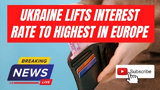 #BREAKING: Ukraine lifts interest rate to highest in Europe #ukraine #euorpe #rate