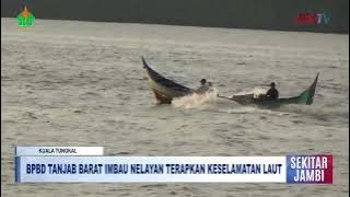 TANJAB BARAT BPBD APPLIES FISHERMEN TO IMPLEMENT MARINE SAFETY PRECAUTIONS