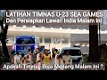 Latihan Timnas U-23 Sea Games & Persiapan Lawan India U-23 Malam ini