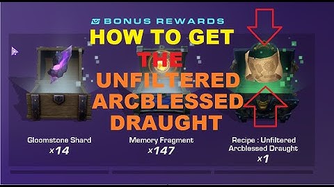 HOW TO GET THE UNFILTERED ARCBLESSED DRAUGHT POTION! | ULTIMATE POTION