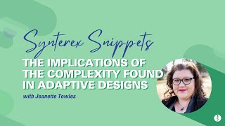 Synterex Snippets: Complexity in Adaptive Design