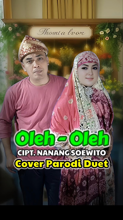 Parodi Lagu Oleh Oleh -;Rita Sugiarto Cipt. Nanang Suwito #coverparodi