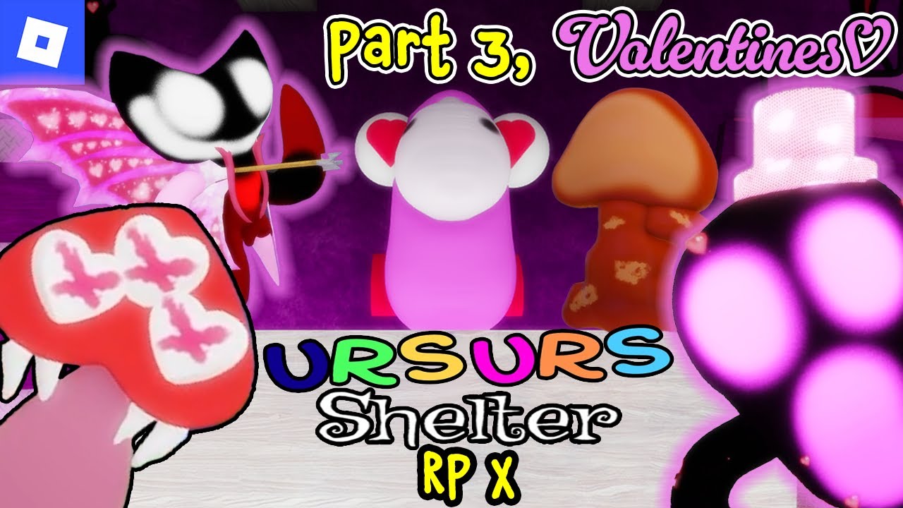 URSURS Shelter RP X [PART 3, VALENTINES♥] : roblox mascot gameplay walkthrough