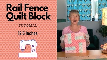 Rail Fence Quilt Block Tutorial 12.5 Inches