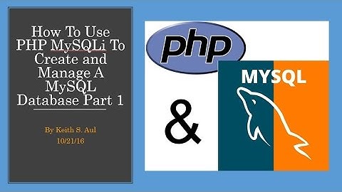 How To Use PHP MySQLi To Create and Manage A MySQL Database Part 1