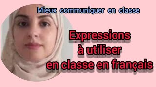 Expressions à utiliser en classe en français    عبارات بالفرنسية تستعمل داخل القسم‍