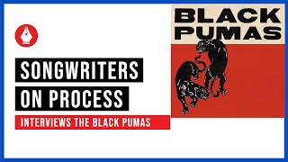 Songwriters on Process interviews The Black Pumas