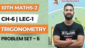 10th Maths 2 | Chapter 6 | Trigonometry | Problem Set 6 | Lecture 1 | Maharashtra Board |