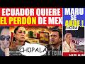 NO QUE NO ! Ecuador BUSCA EL PERDÓN de México / Maru le pone TRABAS a marcha en Chihuahua !