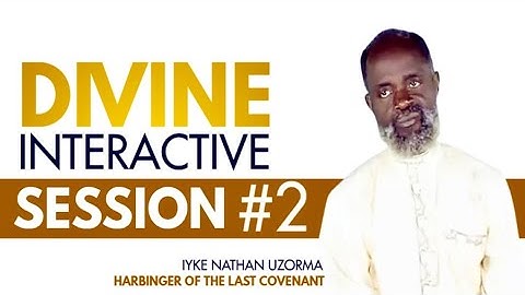 DIVINE INTERACTIVE SESSION  # 2