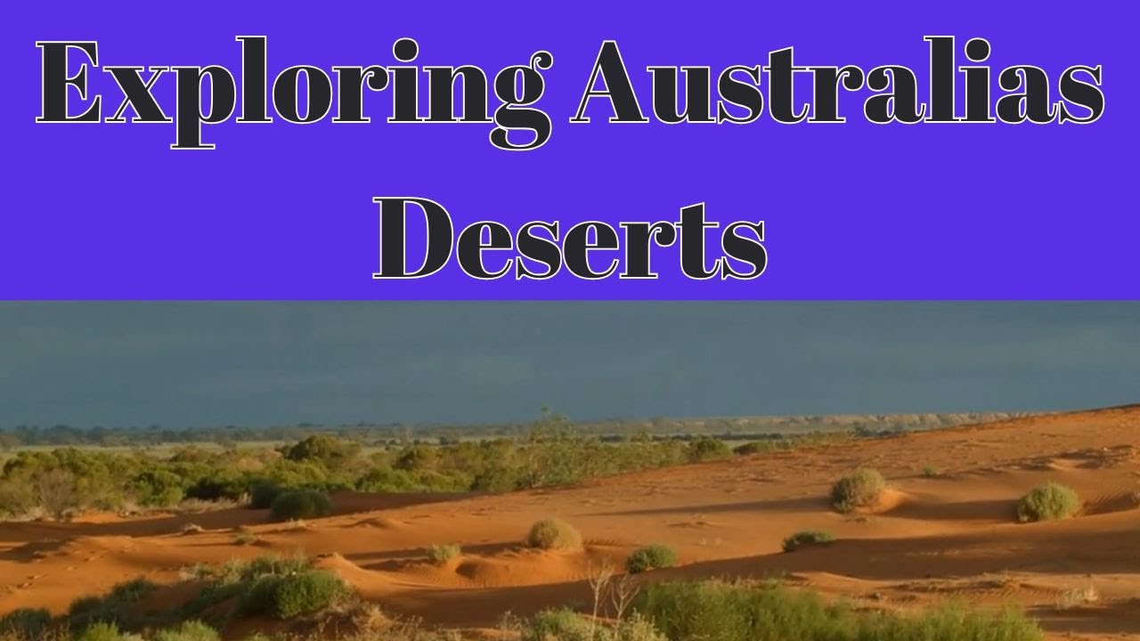 Exploring Australias Deserts......