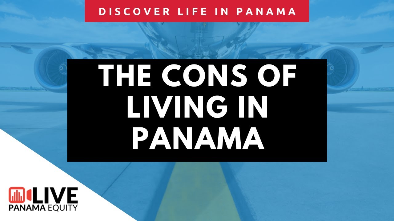 The Cons of Living in Panama YouTube