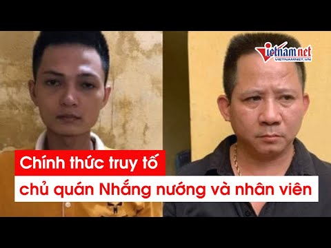Video Truy tố chủ quán nhắng nướng Hiền Thiện và nhân viên... - youtube