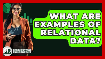 What Are Examples Of Relational Data? - The Friendly Statistician