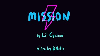 Lil Cyclone - Mission [Official Video]