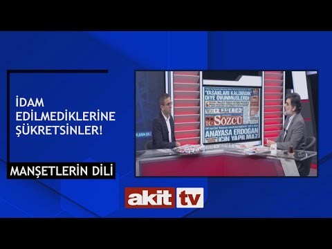 Manşetlerin Dili - İdam edilmediklerine şükretsinler! 01.05.2024