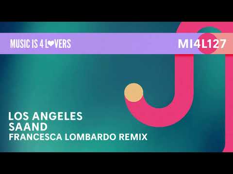 SAAND - Los Angeles (Francesca Lombardo Remix) [Music is 4 Lovers] [MI4L.com]
