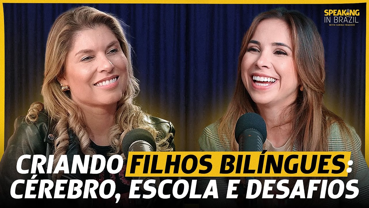 O que acontece com o CÉREBRO BILÍNGUE e como criar FILHOS BILÍNGUES? | Speaking in Brazil #7