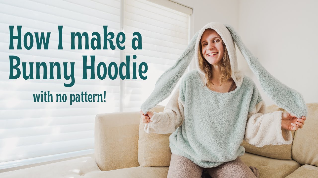 Cozy Sewing | Make a BUNNY HOODIE - YouTube