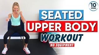 Seated Upper Body Workout No Equipment (10 minutes, TOTAL BURN!)