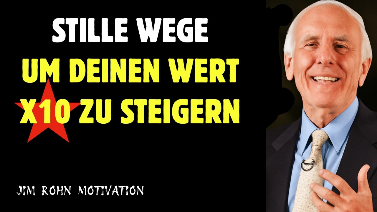 Wie Du Deinen Wert 10X Steigerst – Selbst Wenn Du Bei Null Startest | Jim Rohn Motivation