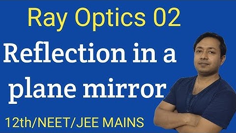 02#ray optics#reflection in a plane mirror#for 12th,NEET,JEE MAINS AND ADVANCE#by Manoj Gupta(MG)SIR
