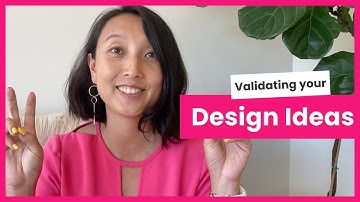 Validating your design ideas