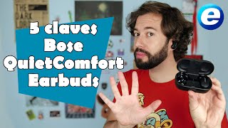 5 claves de los auriculares inalámbricos BOSE QUIETCOMFORT EARBUDS