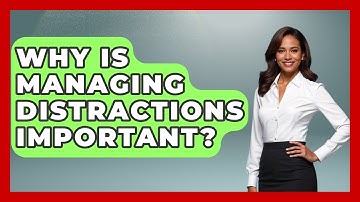 Why Is Managing Distractions Important? - The Personal Growth Path