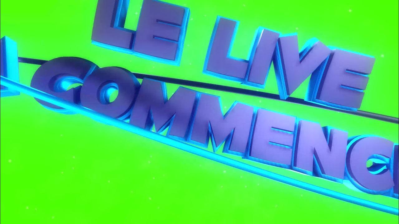 fond vert LE LIVE VAS COMMENCER YouTube