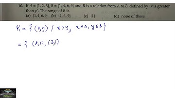 10 If A={1,2,3}, B={1,4,6,9} and R is a relation from A to B idefined by x is greater than y