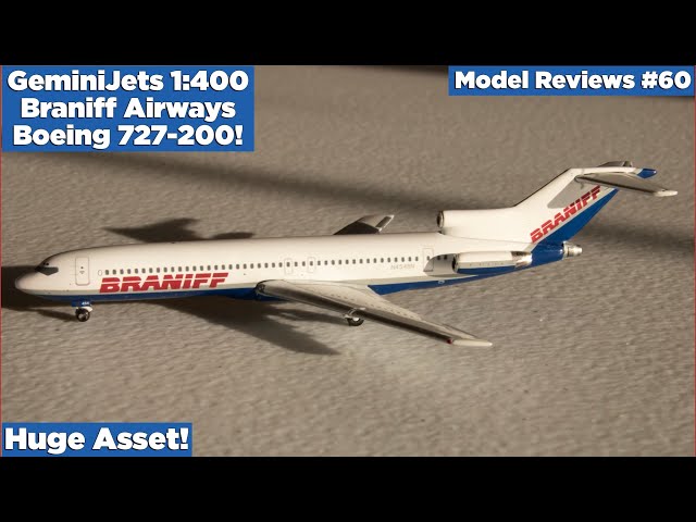 GeminiJets 1:400 Braniff Airways Boeing 727-200! | Model Reviews