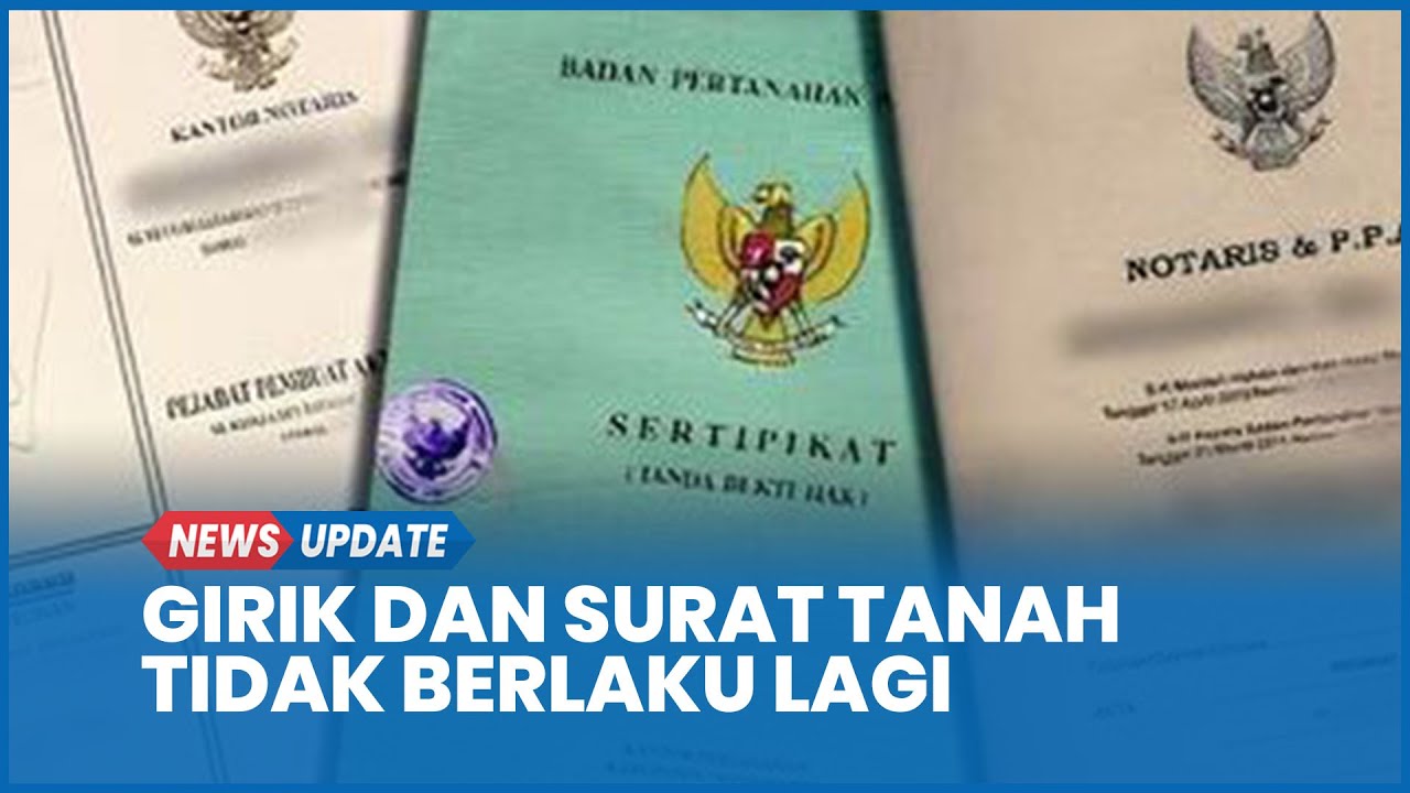 Mulai Hari Ini, Girik dan Surat Tanah Tidak Berlaku Lagi, Bagaimana Nasibnya