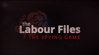 The Labour Files - Episode 4 - The Spying Game I Al Jazeera Investigations