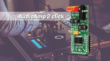 Audio Amp 2 click | a highly efficient class D audio amplifier