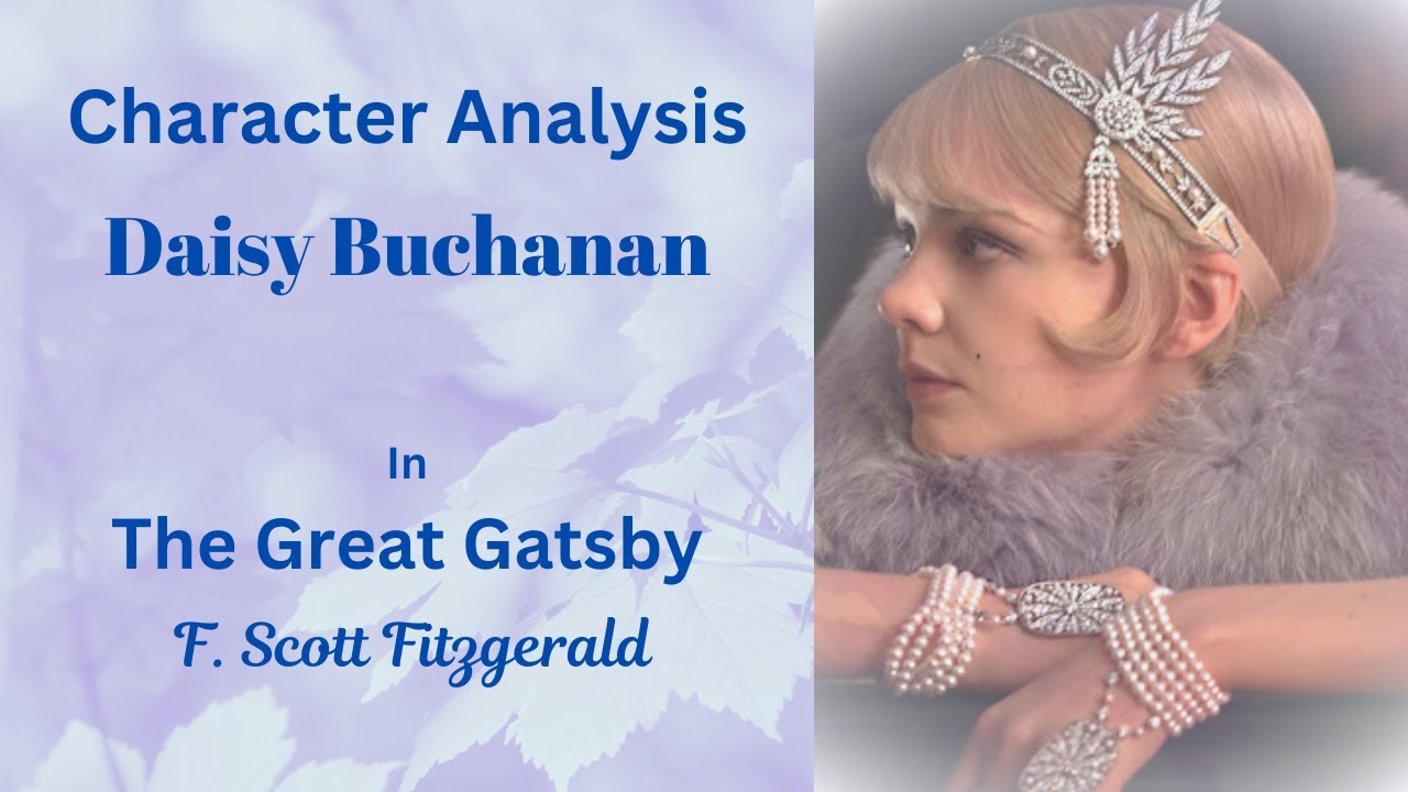 Character Analysis: Daisy Buchanan in The Great Gatsby by F. Scott Fitzgerald