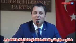 Aydın Mhpde Hilmi Bolatoğlu Milletvekili Aday Adaylığını Açıkladı