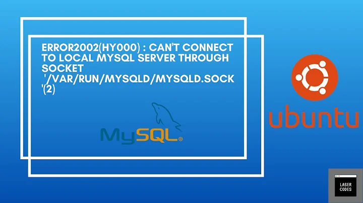 ERROR2002(HY000):Can't connect to local MySQL server through socket '/var/run/mysqld/mysqld.sock'(2)