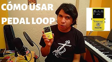 Cómo funciona y cómo usar un PEDAL LOOP - Tutorial | Review NUX Octave Loop Pedal | Leonardo Ponce