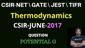Thermodynamics questions |CSIR-NET-JUNE-2017| POTENTIAL G