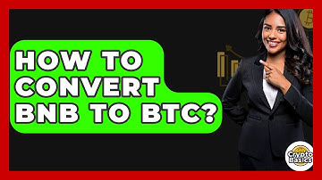 How to Convert BNB to BTC? - CryptoBasics360.com