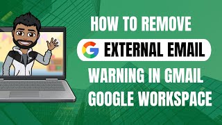 How To Remove External Email Warning in Gmail Google Workspace