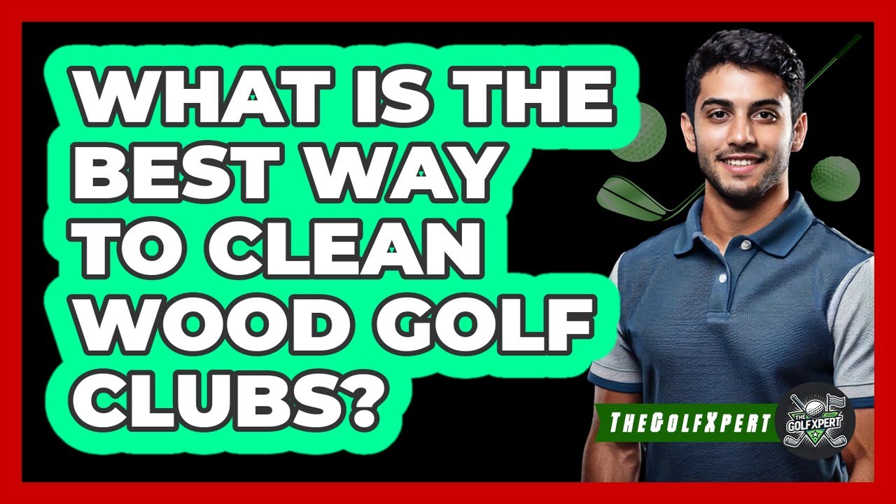 What Is the Best Way to Clean Wood Golf Clubs?