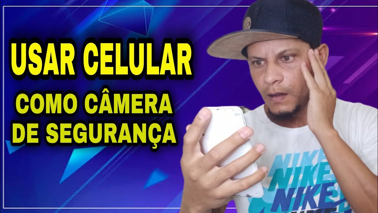 Como USAR CELULAR como CÂMERA DE SEGURANÇA para SUA CASA! - YouTube