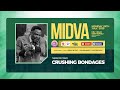 CRUSHING BONDAGES MIDVA WITH REV OB 28 07 2025 CRUSHING BONDAGES MIDVA WITH REV OB 28 07 2025