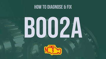 How to Diagnose and Fix B002A Engine Code - OBD II Trouble Code Explain