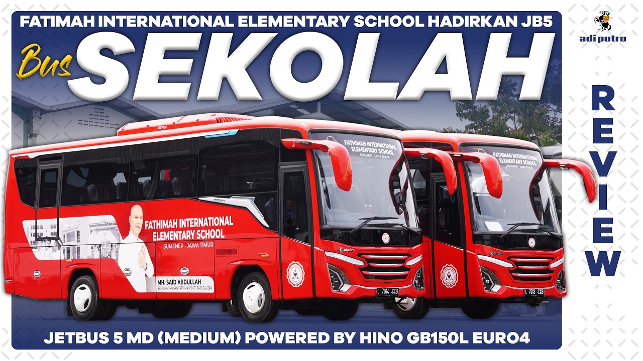 FATHIMAH INTERNATIONAL ELEMENTARY SCHOOL Hadirkan Bus Sekolah : Jetbus 5 MD Powered By HINO GB150L